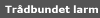 Trådbundet larm Trådbundet larm